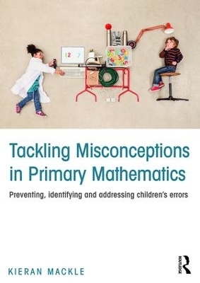 Tackling Misconceptions in Primary Mathematics - Kieran Mackle