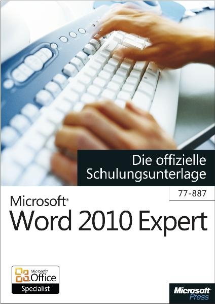 Microsoft Word 2010 Expert - Die offizielle Schulungsunterlage (Exam 77-887)
