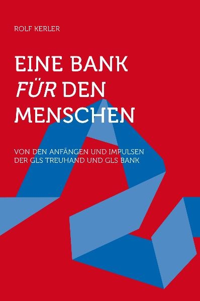 Eine Bank f&uuml;r den Menschen - Rolf Kerler