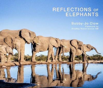 Reflections of Elephants - Bobby-Jo Clow