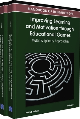 Handbook of Research on Improving Learning and Motivation through Educational Games