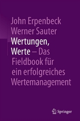 Wertungen, Werte &ndash; Das Fieldbook f&uuml;r ein erfolgreiches Wertemanagement - John Erpenbeck, Werner Sauter