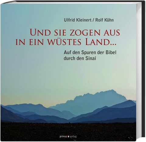 Und sie zogen aus in ein w&uuml;stes Land... - Ulfrid Kleinert, Rolf K&uuml;hn