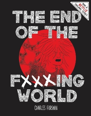 End of the Fucking World, The (Second Edition) - Charles Forsman