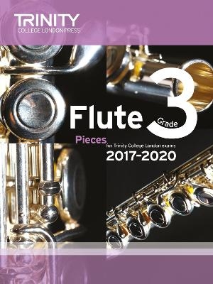 Trinity College London: Flute Exam Pieces Grade 3 2017–2020 (score & part)