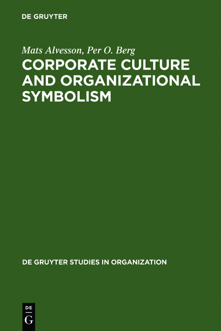 Corporate Culture and Organizational Symbolism - Mats Alvesson, Per O. Berg