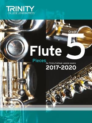 Trinity College London: Flute Exam Pieces Grade 5 2017–2020 (score & part)