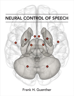 Neural Control of Speech - Frank H. Guenther