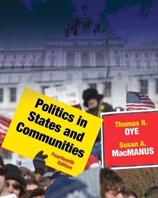 Politics in States and Communities - Thomas R. Dye, Susan A. MacManus