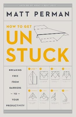 How to Get Unstuck - Matt Perman