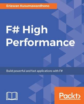F# High Performance - Eriawan Kusumawardhono