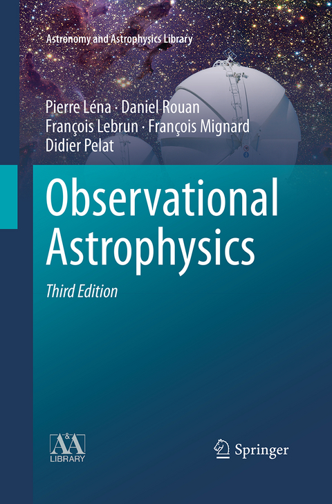 Observational Astrophysics - Pierre L&eacute;na, Daniel Rouan, Fran&ccedil;ois Lebrun, Fran&ccedil;ois Mignard, Didier Pelat