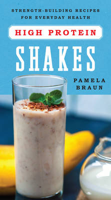 High-Protein Shakes - Pamela Braun