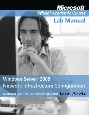 Exam 70–642 Windows Server 2008 Network Infrastructure Configuration