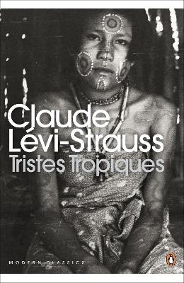 Tristes Tropiques - Claude L&eacute;vi-Strauss