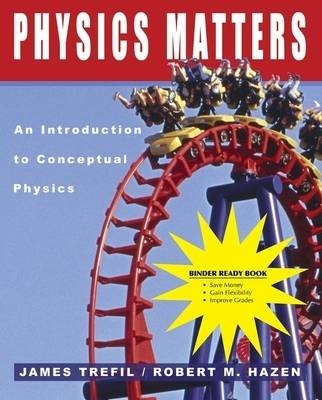 Physics Matters - James Trefil, Robert M Hazen
