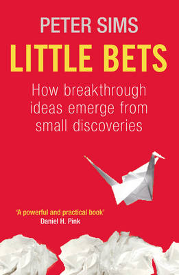 Little Bets - Peter Sims
