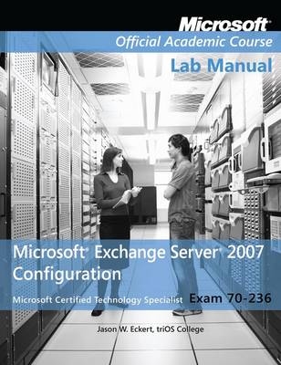 Exam 70–236 Microsoft Exchange Server 2007 Configuration