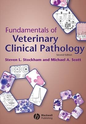 Fundamentals of Veterinary Clinical Pathology - Steven L. Stockham, Michael A. Scott