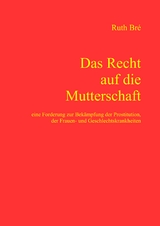 Das Recht auf die Mutterschaft - Ruth Br&eacute;