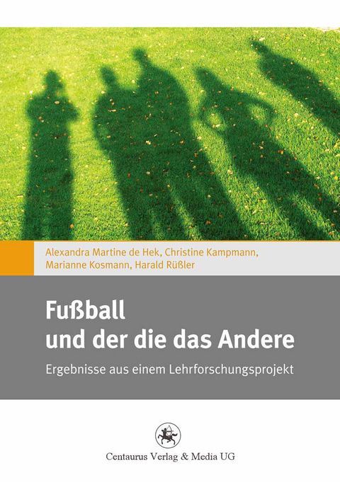 Fu&szlig;ball und der die das Andere - 