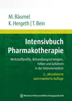Intensivbuch Pharmakotherapie - Monika B&auml;umel, Kurt Hergeth, Thomas Bein