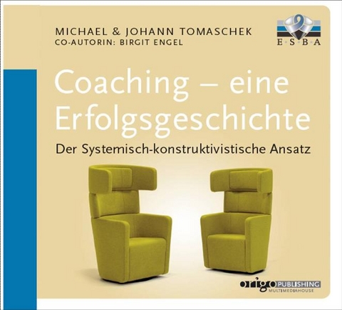 Coaching - eine Erfolgsgeschichte - Johann Tomaschek, Michael Tomaschek, Birgit Engel