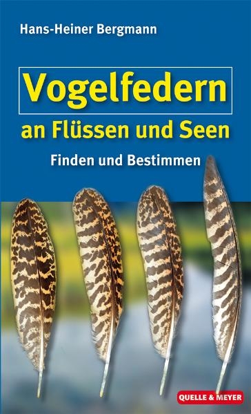 Vogelfedern an Fl&uuml;ssen und Seen - Hans-Heiner Bergmann