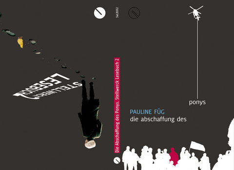 Die Abschaffung des Ponys. Stellwerck Lesebuch 2 - Pauline F&uuml;g, Martin Bartelmus, Katharina Beez, Annika Blanke, Nathalie Keigel,  Rosa, Axel Roitzsch, Anna Schlereth, Stefan Schwinghammer, Sergej Tetjatnikow, Alexander Weinstock, Dorothea Weismantel