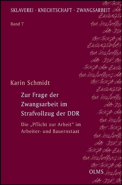 Zur Frage der Zwangsarbeit im Strafvollzug der DDR - Karin Schmidt