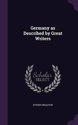 Germany as Described by Great Writers - Esther Singleton