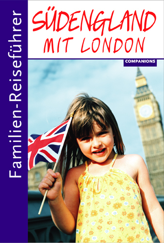 Familien-Reisef&uuml;hrer S&uuml;dengland mit London - Kirsten Wagner