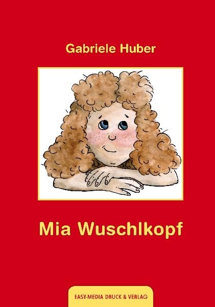 Mia Wuschlkopf - Gabriele Huber