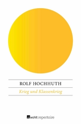 Krieg und Klassenkrieg - Rolf Hochhuth