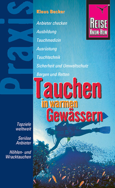 Reise Know-How Praxis: Tauchen in warmen Gew&auml;ssern - Klaus Becker