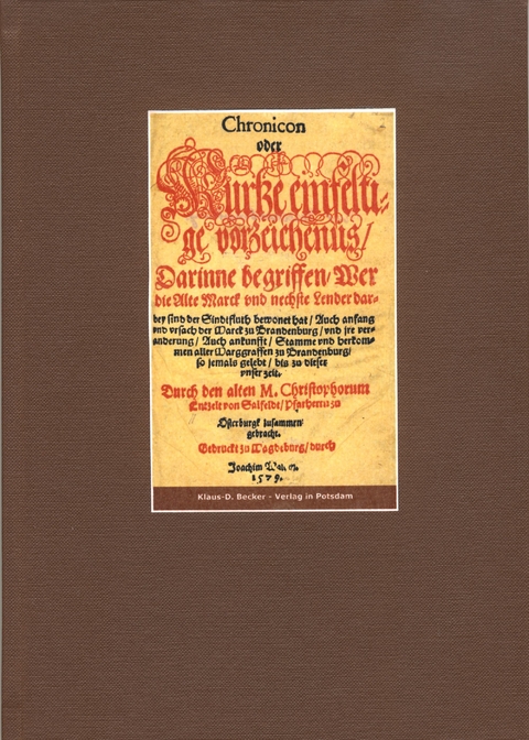 Chronicon oder Kurtze einfeltige verzeichenus/ darinne begriffen / wer Die Alte Marck und nechste Lender darbey sind der Sindfluth bewonet hat, Magdeburg 1579. - Christoph Entzelt