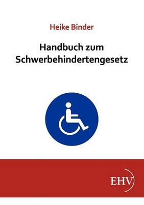 Handbuch zum Schwerbehindertengesetz - Heike Binder
