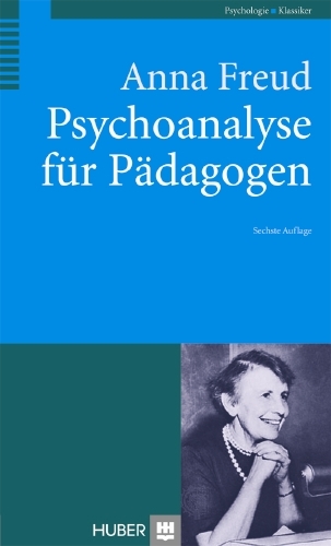 Psychoanalyse f&uuml;r P&auml;dagogen - Anna Freud