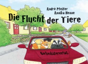 Die Flucht der Tiere - Andr&eacute; Pfeifer, Annika Henne