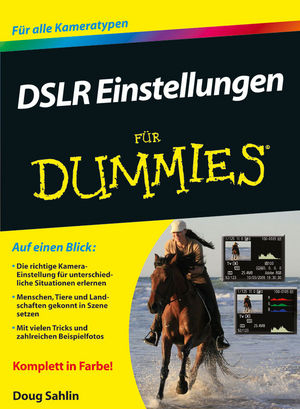 DSLR Einstellungen f&uuml;r Dummies - Doug Sahlin