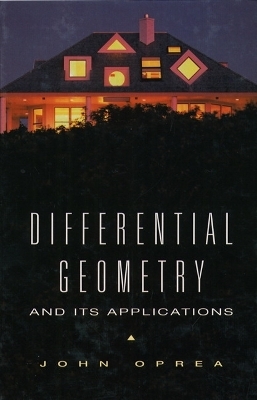 Differential Geometry and Its Applications - John Oprea