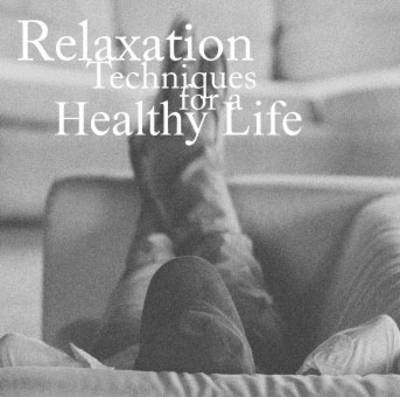 Relaxation Techniques for a Healthy Life - Anna Rowe, Val Clews