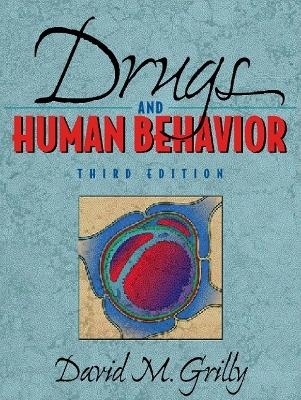 Drugs and Human Behavior - David M. Grilly