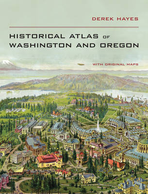 Historical Atlas of Washington and Oregon