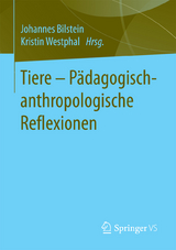 Tiere - P&auml;dagogisch-anthropologische Reflexionen - 