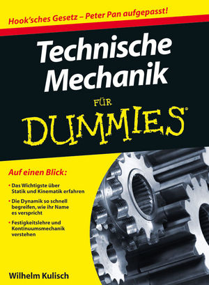 Technische Mechanik f&uuml;r Dummies - Wilhelm Kulisch