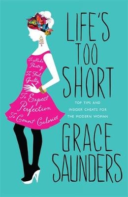 Life's Too Short - Grace Saunders