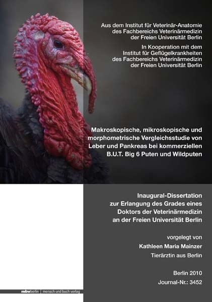 Makroskopische, mikroskopische und morphometrische Vergleichsstudie von Leber und Pankreas bei kommerziellen B.U.T. Big 6 Puten und Wildputen - Kathleen Maria Mainzer