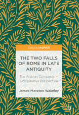 The Two Falls of Rome in Late Antiquity - James Moreton Wakeley