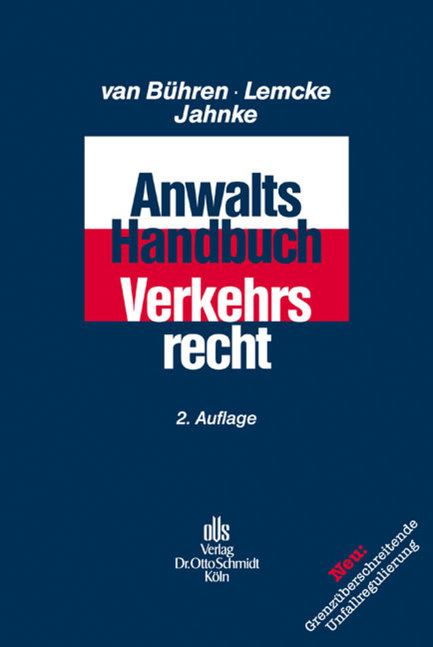 Anwalts-Handbuch Verkehrsrecht - Hubert van B&uuml;hren, Sabine Feller, J&uuml;rgen Jahnke, Hermann Lemcke, Karen Lessing, Klaus-Friedrich Meinecke
